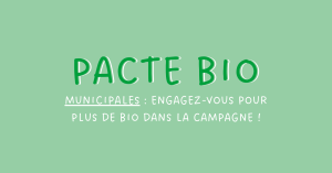Municipales : candidat.es, signez le Pacte Bio !